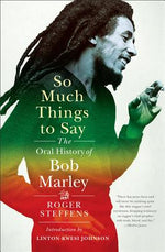 Book cover for So Much Things to Say: The Oral History of Bob Marley