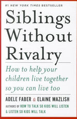 Book cover for Siblings Without Rivalry: How to Help Your Children Live Together So You Can Live Too