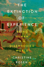 Book cover for Extinction of Experience: Being Human in a Disembodied World