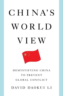 Book cover for China's World View: Demystifying China to Prevent Global Conflict