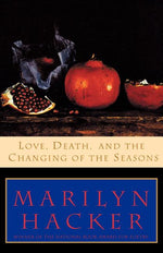 Book cover for Love, Death, and the Changing of the Seasons