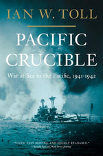 Book cover for Pacific Crucible: War at Sea in the Pacific, 1941-1942
