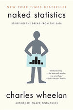 Book cover for Naked Statistics: Stripping the Dread from the Data