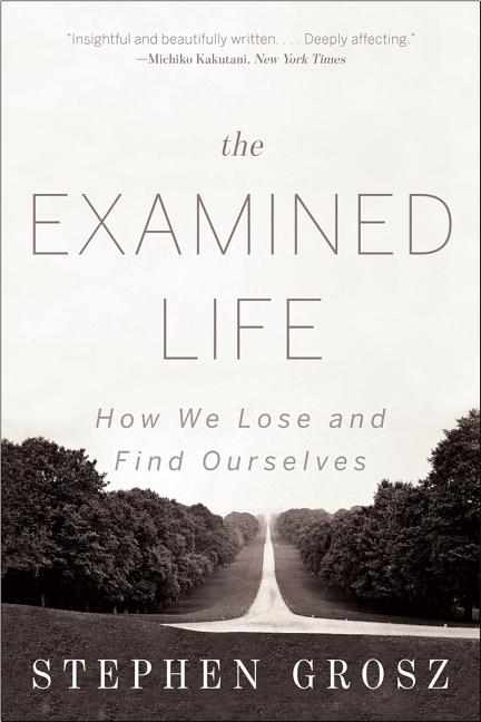 Book cover for Examined Life: How We Lose and Find Ourselves