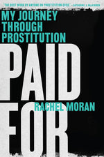 Book cover for Paid for: My Journey Through Prostitution