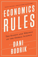 Book cover for Economics Rules: The Rights and Wrongs of the Dismal Science