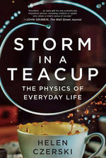 Book cover for Storm in a Teacup: The Physics of Everyday Life