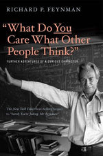 Book cover for What Do You Care What Other People Think?: Further Adventures of a Curious Character