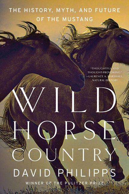 Book cover for Wild Horse Country: The History, Myth, and Future of the Mustang, America's Horse