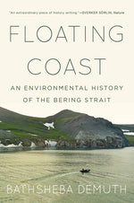 Book cover for Floating Coast: An Environmental History of the Bering Strait