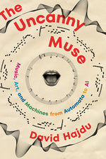 Book cover for Uncanny Muse: Music, Art, and Machines from Automata to AI