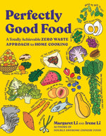 Book cover for Perfectly Good Food: A Totally Achievable Zero Waste Approach to Home Cooking