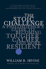 Book cover for The Stoic Challenge: A Philosopher's Guide to Becoming Tougher, Calmer, and More Resilient