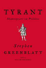 Book cover for Tyrant: Shakespeare on Politics