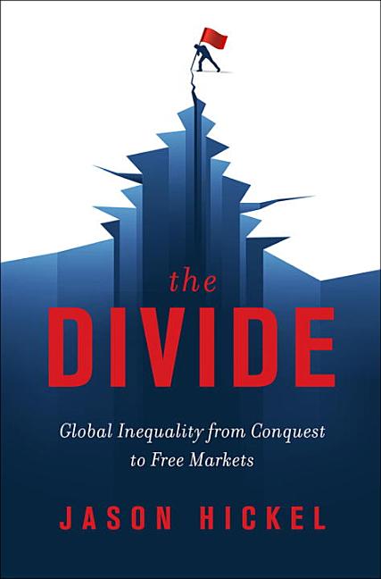Book cover for The Divide: Global Inequality from Conquest to Free Markets