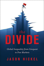 Book cover for The Divide: Global Inequality from Conquest to Free Markets