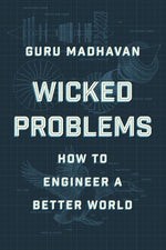 Book cover for Wicked Problems: How to Engineer a Better World