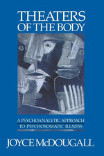 Book cover for Theaters of the Body: A Psychoanalytic Approach to Psychosomatic Illness