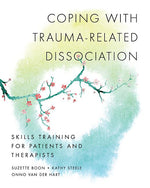 Book cover for Coping with Trauma-Related Dissociation: Skills Training for Patients and Therapists