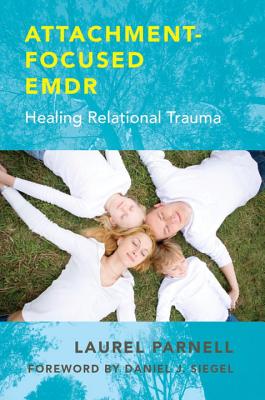 Book cover for Attachment-Focused EMDR: Healing Relational Trauma