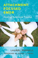 Book cover for Attachment-Focused EMDR: Healing Relational Trauma