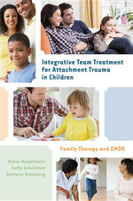 Book cover for Integrative Team Treatment for Attachment Trauma in Children: Family Therapy and EMDR