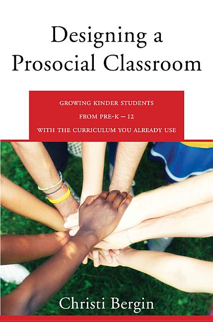 Book cover for Designing a Prosocial Classroom: Fostering Collaboration in Students from Prek-12 with the Curriculum You Already Use