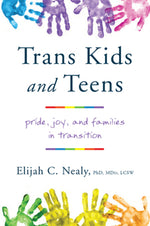Book cover for Trans Kids and Teens: Pride, Joy, and Families in Transition