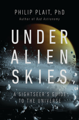 Book cover for Under Alien Skies: A Sightseer's Guide to the Universe