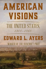 Book cover for American Visions: The United States, 1800-1860
