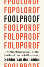 Book cover for Foolproof: Why Misinformation Infects Our Minds and How to Build Immunity