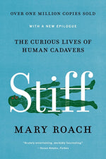 Book cover for Stiff: The Curious Lives of Human Cadavers