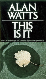 Book cover for This Is It: And Other Essays on Zen and Spiritual Experience