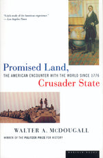 Book cover for Promised Land, Crusader State: The American Encounter with the World Since 1776
