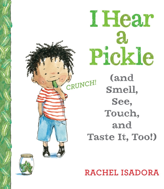 Book cover for I Hear a Pickle: And Smell, See, Touch, & Taste It, Too!