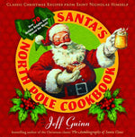 Book cover for Santa's North Pole Cookbook: Classic Christmas Recipes from Saint Nicholas Himself