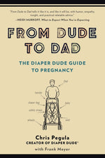 Book cover for From Dude to Dad: The Diaper Dude Guide to Pregnancy