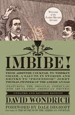 Book cover for Imbibe! Updated and Revised Edition: From Absinthe Cocktail to Whiskey Smash, a Salute in Stories and Drinks to Professor Jerry Thomas, Pioneer of the