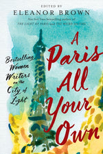 Book cover for Paris All Your Own: Bestselling Women Writers on the City of Light