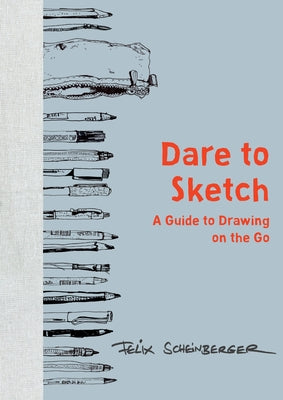 Book cover for Dare to Sketch: A Guide to Drawing on the Go