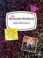 Book cover for My New Gender Workbook: A Step-By-Step Guide to Achieving World Peace Through Gender Anarchy and Sex Positivity