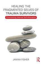 Book cover for Healing the Fragmented Selves of Trauma Survivors: Overcoming Internal Self-Alienation