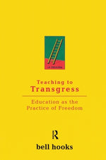 Book cover for Teaching to Transgress: Education as the Practice of Freedom