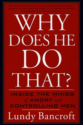 Book cover for Why Does He Do That?: Inside the Minds of Angry and Controlling Men