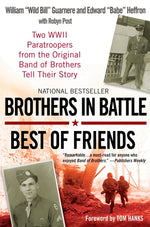 Book cover for Brothers in Battle, Best of Friends: Two WWII Paratroopers from the Original Band of Brothers Tell Their Story