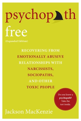 Book cover for Psychopath Free: Recovering from Emotionally Abusive Relationships with Narcissists, Sociopaths, and Other Toxic People
