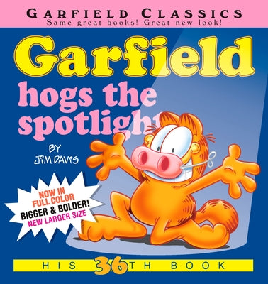 Book cover for Garfield Hogs the Spotlight: His 36th Book