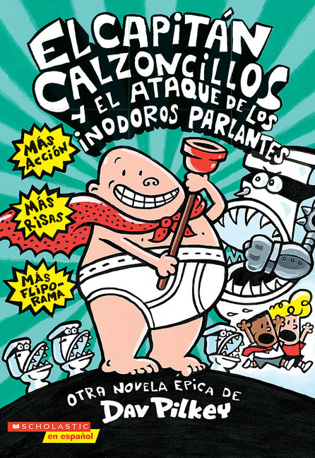 Book cover for El Capitán Calzoncillos Y El Ataque de Los Inodoros Parlantes (Captain Underpants #2): Volume 2
