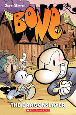 Book cover for The Dragonslayer: A Graphic Novel (Bone #4): Volume 4