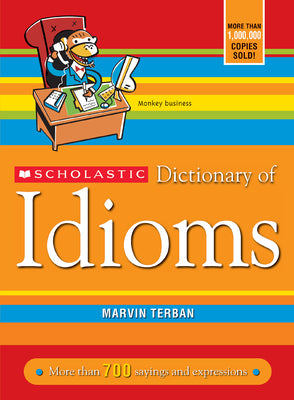 Book cover for Scholastic Dictionary of Idioms
